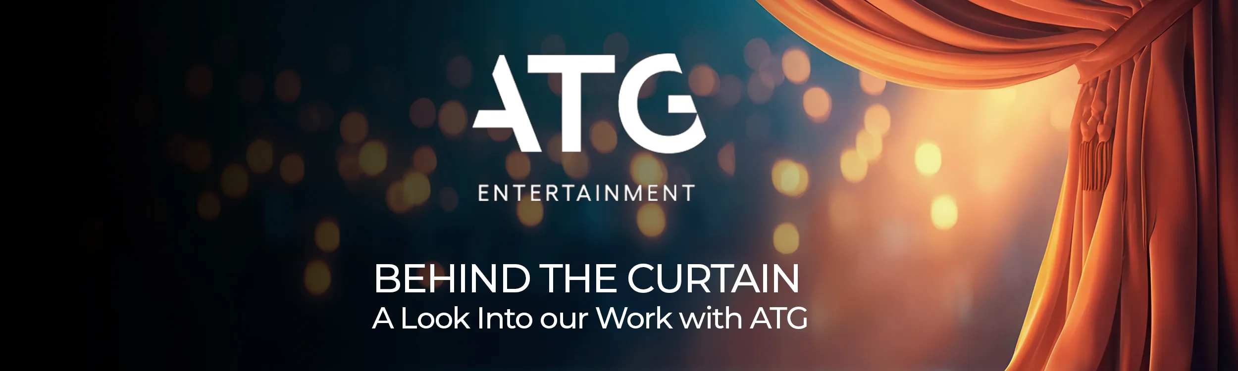 Behind the Curtain: How We Boosted ATG Entertainment’s Brand Impact
